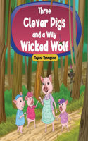 Three Clever Pigs and a Wily Wicked Wolf