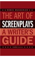 The Art of Screenplays - A Writer's Guide