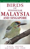Birds of Peninsular Malaysis and Singapore (Photographic Guide to...)