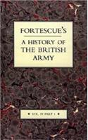 Fortescue's History of the British Army: v. 4, Pt. I
