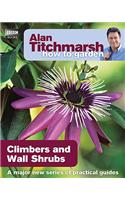 Alan Titchmarsh How to Garden: Climbers and Wall Shrubs