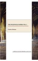 Pickwick Papers, Vol. I