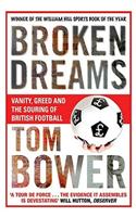 Broken Dreams: Vanity, Greed And The Souring of British Football