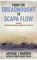 From the Dreadnought to Scapa Flow, Volume V: Victory and Aftermath, January 1918-June 1919 Volume 5