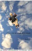 The 5 to 10 Year-Old Child