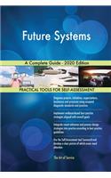 Future Systems A Complete Guide - 2020 Edition