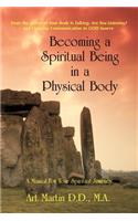 Becoming A Spiritual Being In A Physical Body