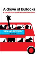 Drove of Bullocks: A Compilation of Animal Collective Nouns