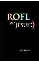 ROFL W/Jesus: )