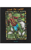 Love Me Later