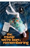 Music We're Born Remembering