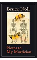 Notes to My Mortician