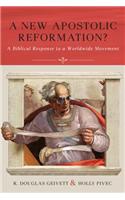 A New Apostolic Reformation?: A Biblical Response to a Worldwide Movement