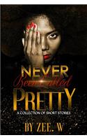 Never Been Called Pretty