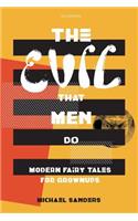 The Evil That Men Do