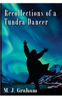 Recollections of a Tundra Dancer