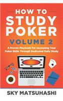 How to Study Poker Volume 2