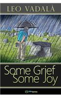 Some Grief Some Joy