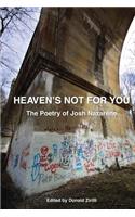 Heaven's Not for You: The Poetry of Josh Nazarene