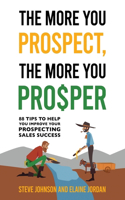 More You Prospect, The More You Prosper