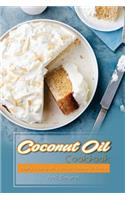 Coconut Oil Cookbook: Healthy Cooking with Delicious Coconut Oil Recipes