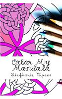 Color My Mandala: Adult Coloring Book