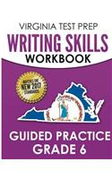 Virginia Test Prep Writing Skills Workbook Guided Practice Grade 6: Develops Sol Writing, Research, and Reading Skills