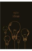 Epic Ideas: Ideas Notebook Journal 120-Page Lined Motivational Notebook(1 Ideas Journal)