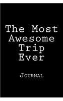The Most Awesome Trip Ever