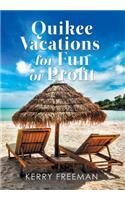 Quikee Vacations for Fun or Profit