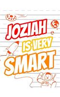 Joziah Is Very Smart: Personalized Book with Child's Name for Boys, Primary Writing Tablet for Kids Learning to Write, 65 Sheets of Practice Paper, 1" Ruling, Preschool, 