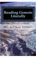 Reading Genesis Literally: What Do the First Eleven Chapters of Genesis Say?