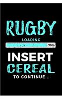Rugby Loading 75% Insert Cereal To Continue: Blank Lined Notebook Journal