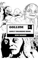 Gollum Adult Coloring Book: J.R.R Tolkiens Legendary Character Smeagol and Sneaky Creature, Servant of One Ring and Compassion Inspired Adult Coloring Book