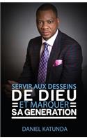 Servir aux desseins de Dieu et Marquer sa génération