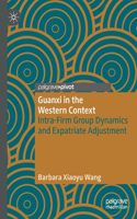 Guanxi in the Western Context: Intra-Firm Group Dynamics and Expatriate Adjustment