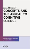 Concepts and the Appeal to Cognitive Science: (Dissertations in Language and Cognition)