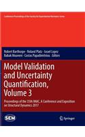 Model Validation and Uncertainty Quantification, Volume 3