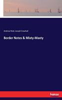 Border Notes & Mixty-Maxty