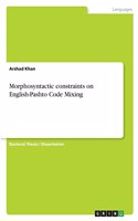 Morphosyntactic constraints on English-Pashto Code Mixing