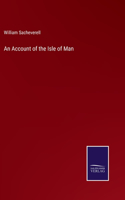 An Account of the Isle of Man