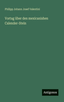 Vortag über den mexicanishen Calender-Stein