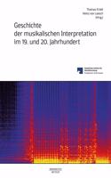 Geschichte Der Musikalischen Interpretation Im 19. Und 20. Jahrhundert