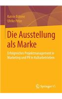 Die Ausstellung als Marke