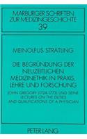 Die Begruendung der neuzeitlichen Medizinethik in Praxis, Lehre und Forschung
