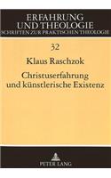 Christuserfahrung Und Kuenstlerische Existenz