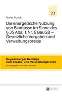 Die Energetische Nutzung Von Biomasse Im Sinne Des § 35 Abs. 1 Nr. 6 Baugb - Gesetzliche Vorgaben Und Verwaltungspraxis