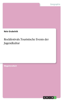 Rockfestivals. Touristische Events der Jugendkultur