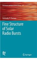 Fine Structure of Solar Radio Bursts