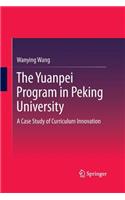 Yuanpei Program in Peking University: A Case Study of Curriculum Innovation